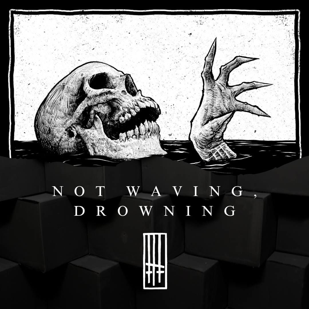 Not Waving, Drowning