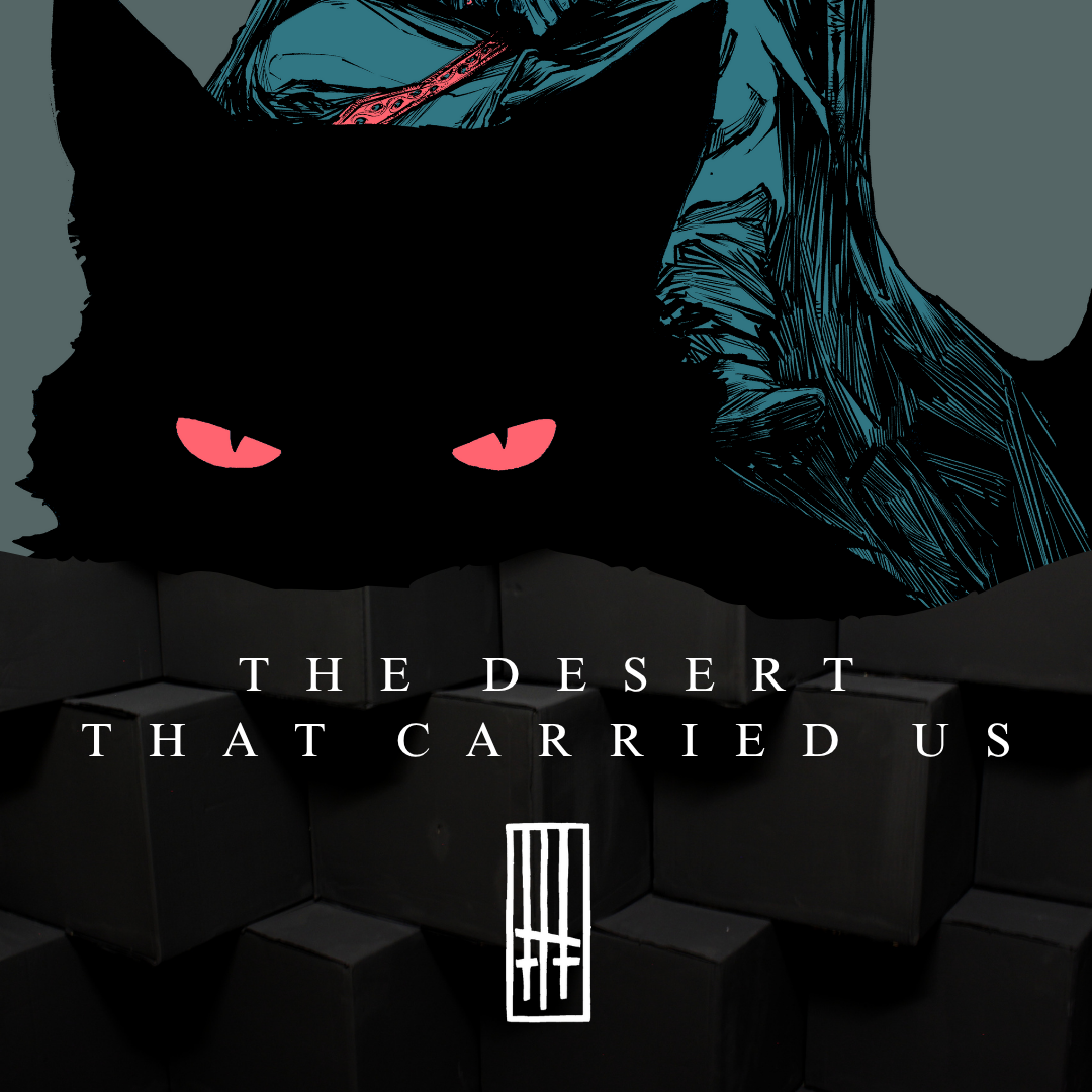 The Desert That Carried Us